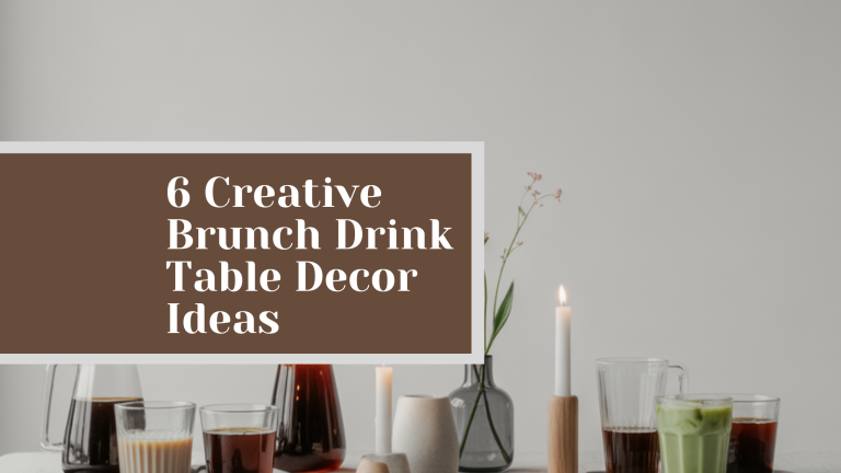 6 Creative Brunch Drink Table Decor Ideas